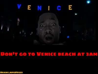 Don't go to Venice beach at 3am