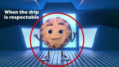 That Chips Ahoy &quot;When the drip is respectable&quot; ad do be kinda sussy tho ngl