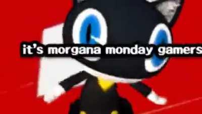 It's Morgana Monday? Already?!