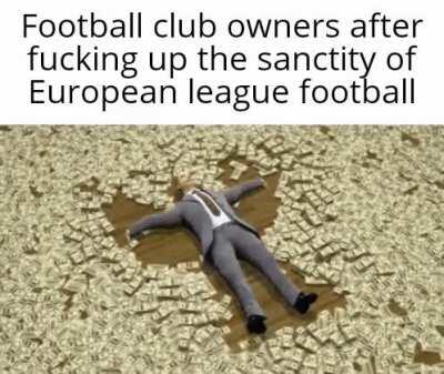 Take your European Super League and shove it up your butt