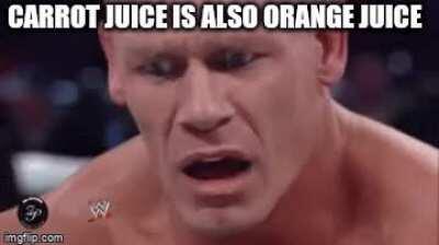 So orange juice is made of carrots