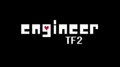 NOW'S YOUR CHANCE TO BE A, except it's all Engineer sounds from TF2