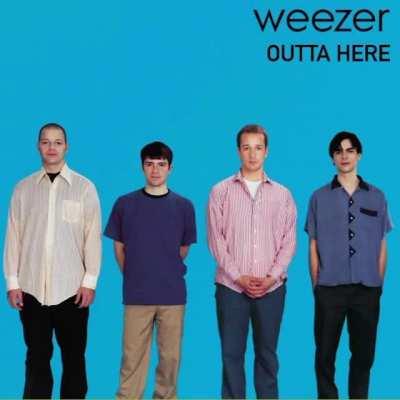 Weezer outta here