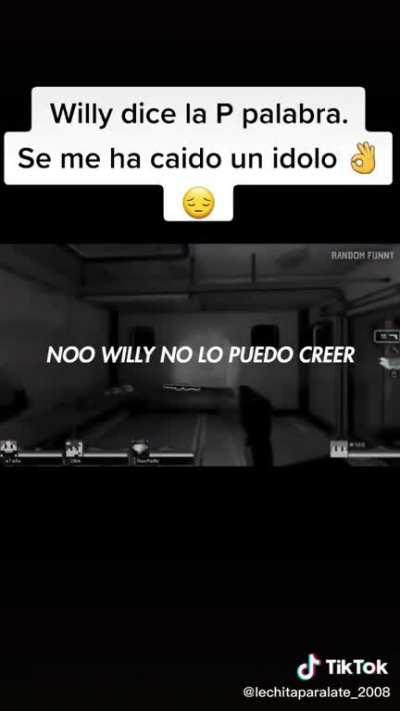 WILLY DICE LA P PALABRA :(