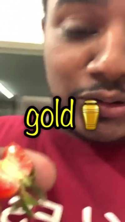 To eat gold ?