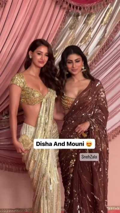 Mouni and Disha 