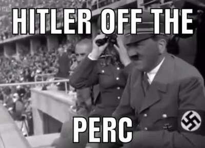 WTF 😳😳😳 HITLER HITTING THE PERCS😳😳😳