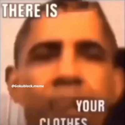 There is your clothes