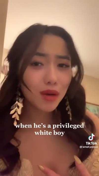 Guarantee she's one of those Asian girls that complains about white privilege too.