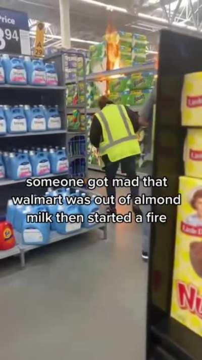 Someone sets paper towel aisle on fire because Walmart was out of almond milk