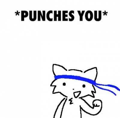 *PUNCHES YOU (IF YOU ARE A BOY)*