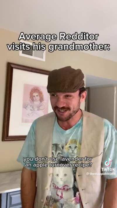 Average Redditor visits his grandma