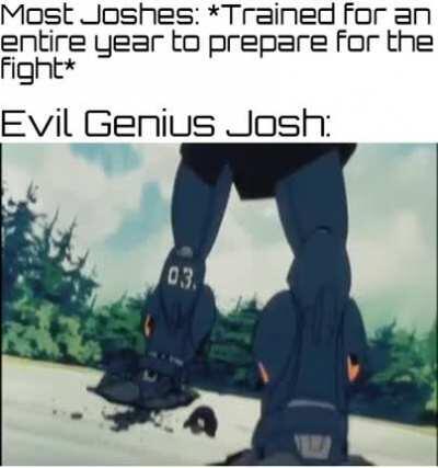 Evil Genius Josh is going to end some lives!