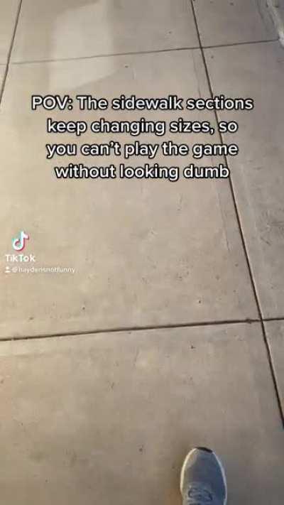 The sidewalk game can be frustrating