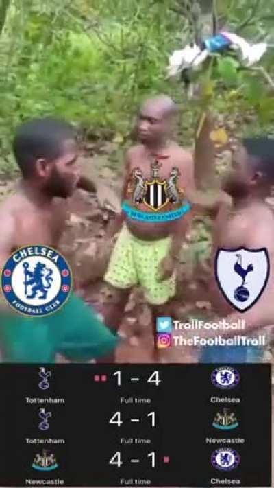 Chelsea clapped Tottenham 4-1, Tottenham clapped Newcastle 4-1, Newcastle clapped Chelsea 4-1