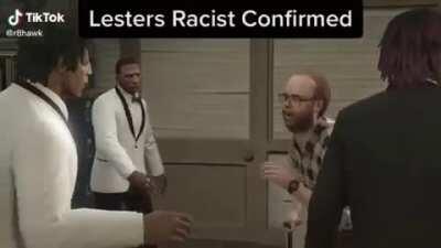 lester do be racist