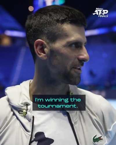 Novak when asked about an ATP Finals bold prediction: &quot;If I don't want to be humble and be honest, I'm winning the tournament. If I want to be humble, I'm also winning the tournament.&quot;