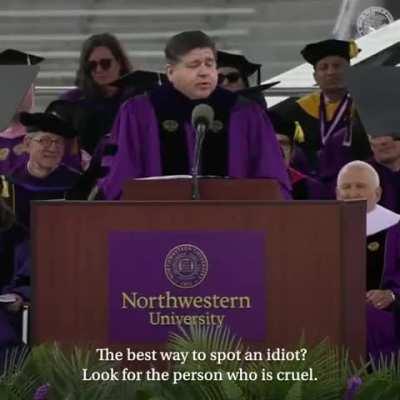 Governor Pritzker Commencement Speech at Northwestern, &quot;How to spot an idiot.&quot;