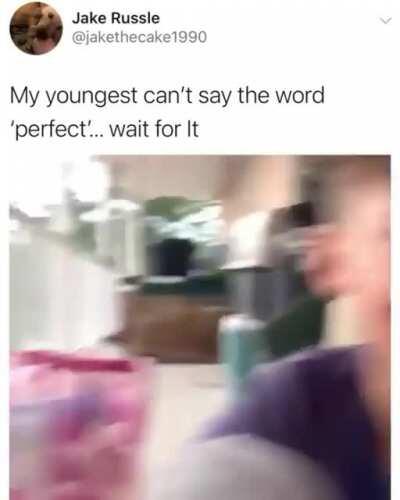 to say the word perfect