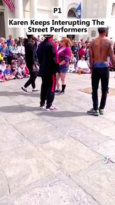 Interrupting a street performance because she felt like it