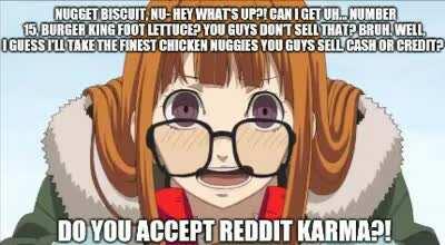 do you accept reddit karma???