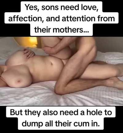 The reason why my mom is different from others. She understands the needs of love and lust both.