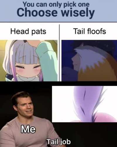 Tail job is better