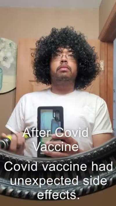 Covid vaccine had some unexpected side effects.