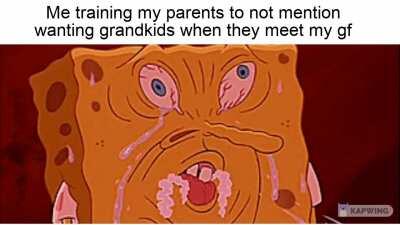 Seriously mom and dad, don't mention wanting grandkids, it'll freak her out