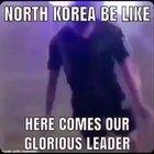 Kim Jong un be like