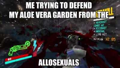 STOP TRYING TO FUCK MY PLANTS YOU FUCKIGN ALOESEXUALS