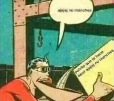 ajajaj no manches