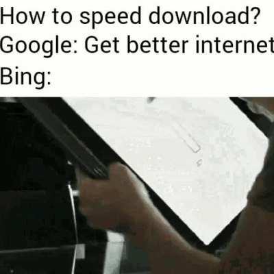 Bing is better than Google.