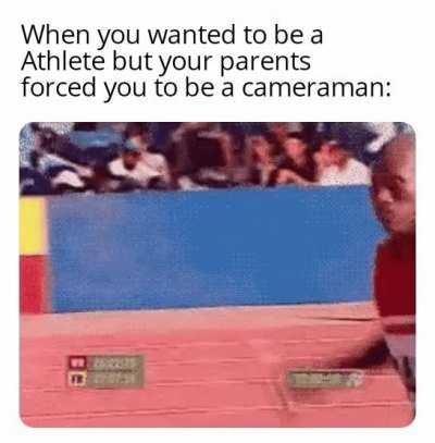 *Sad Cameraman Noises*