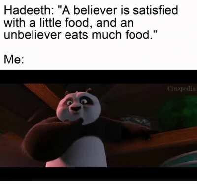 Allah's Messenger (ﷺ) said, &quot;A believer eats in one intestine (is satisfied with a little food), and a kafir (unbeliever) or a hypocrite eats in seven intestines (eats much / eats too much)... Bukhari 5394