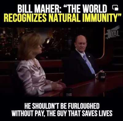 Bill Maher “The World Recognizes Natural Immunity”