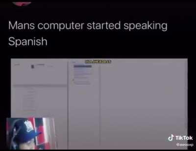 bruh i lost it when the pc was speaking espanol