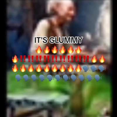 It’s glummy 