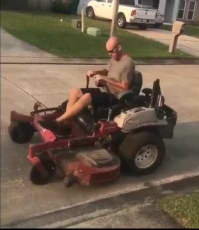 You don't ride the law mower, the lawn mower rides you.