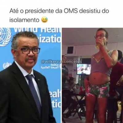 Até o presidente da OMS desistiu do isolamento