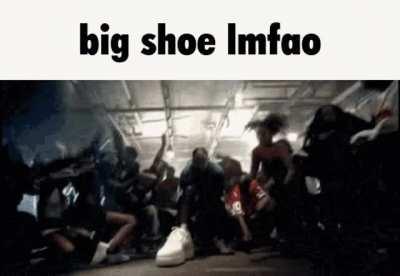 big shoe lmfao