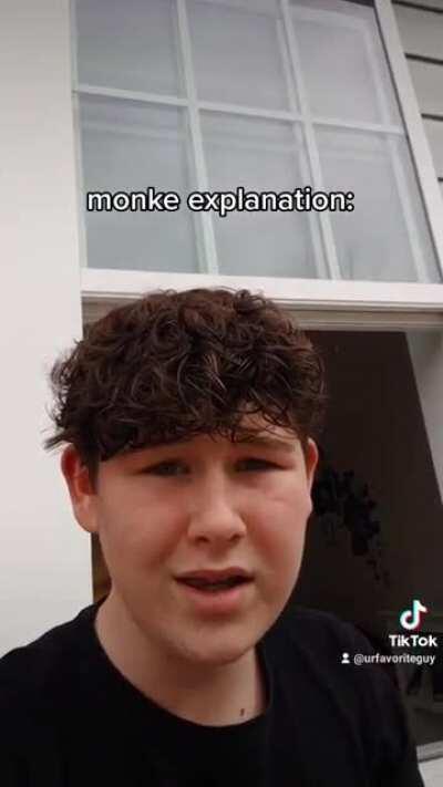 I make monke explains in tiktok @urfavoriteguy