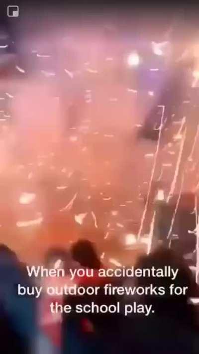 Fireworks at a school play. WCGW? (You’ll want sound for this).