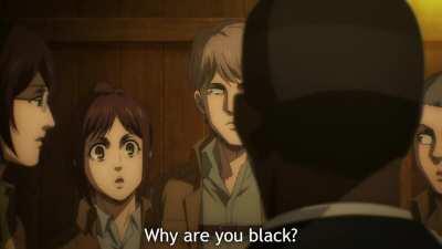 (Attack on Titan) Why are you black