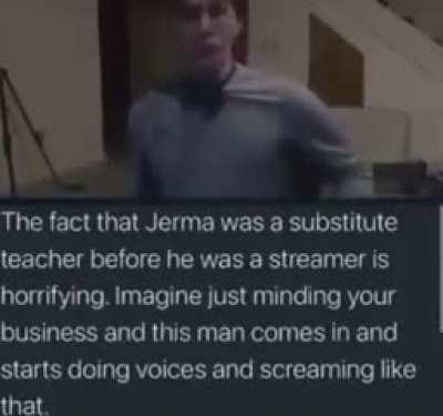 I don't even watch Jerma but I have like 20 memes of him in my gallery