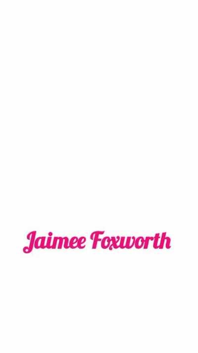 Jaimee Foxworth !