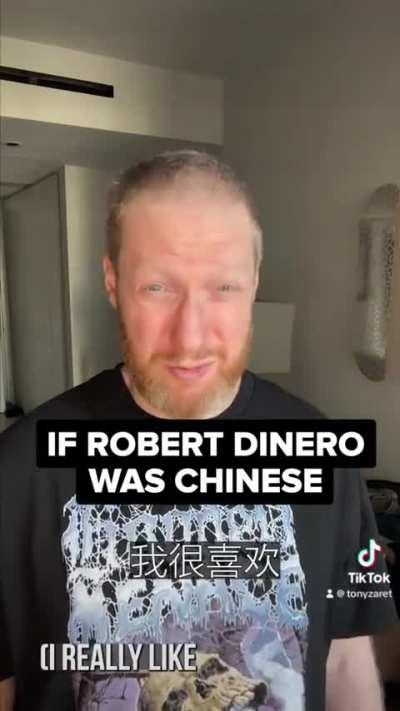 If Robert Dinero Was Chinese