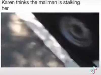 self obsessed Women thinks the mailman was stalking her, because he was in the same building as her (delivering mail) and then outside when she was