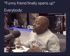 The funny friend