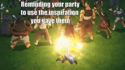 My party forgets they're inspired 6 real seconds after I do it.